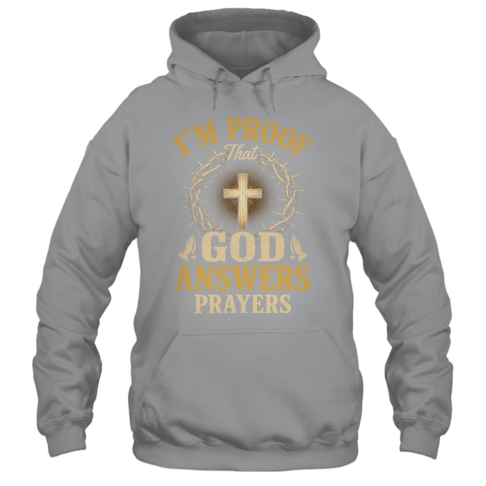 I'M Proof That God Answers Prayers Jesus Christian Religious Shirt & Hoodie | siriusteestore