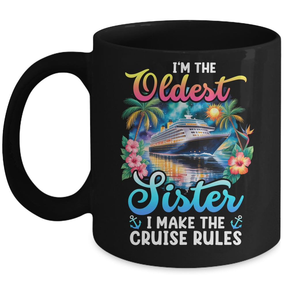 I Make The Rules Oldest Sister Cruise 2026 Sisters Cruising Mug | siriusteestore