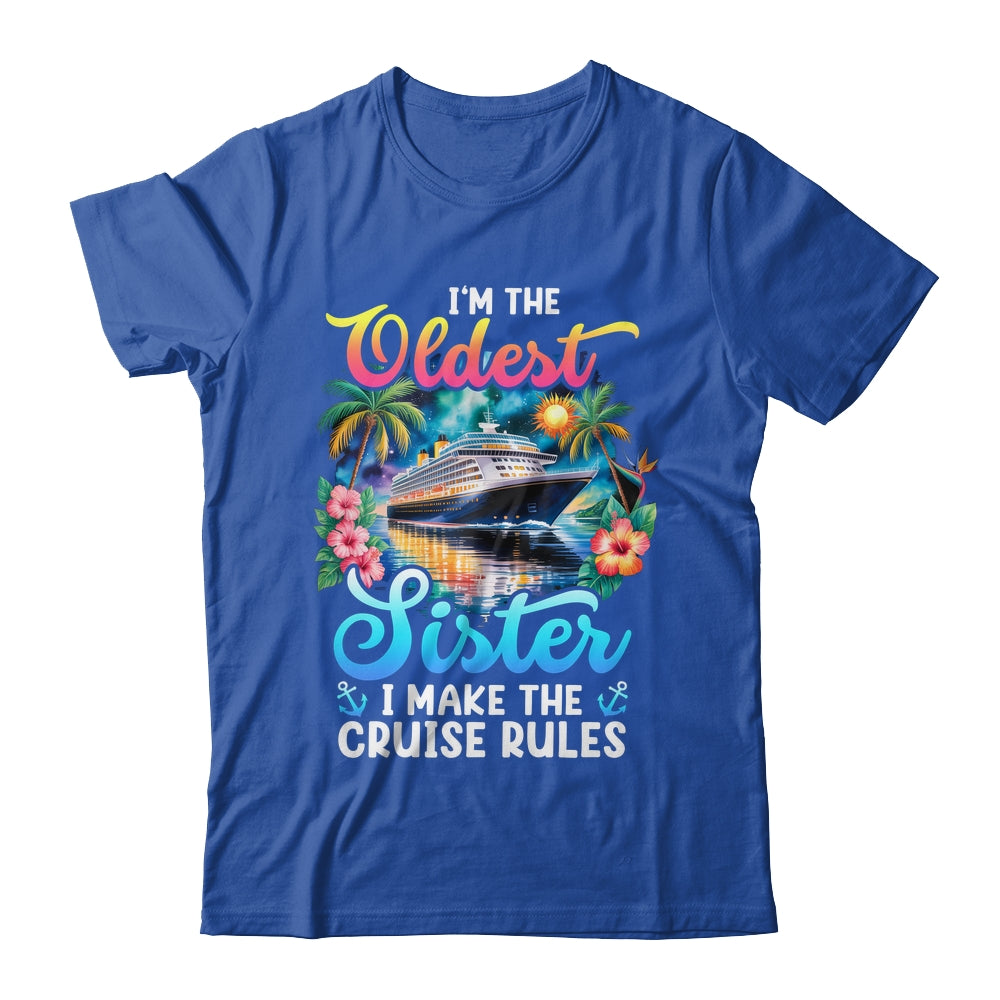 I Make The Rules Oldest Sister Cruise 2026 Sisters Cruising Shirt & Tank Top | siriusteestore