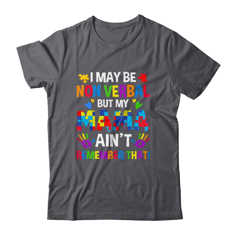 I May Be Non Verbal But My Mama Aint Remember That Autism Shirt & Hoodie | siriusteestore