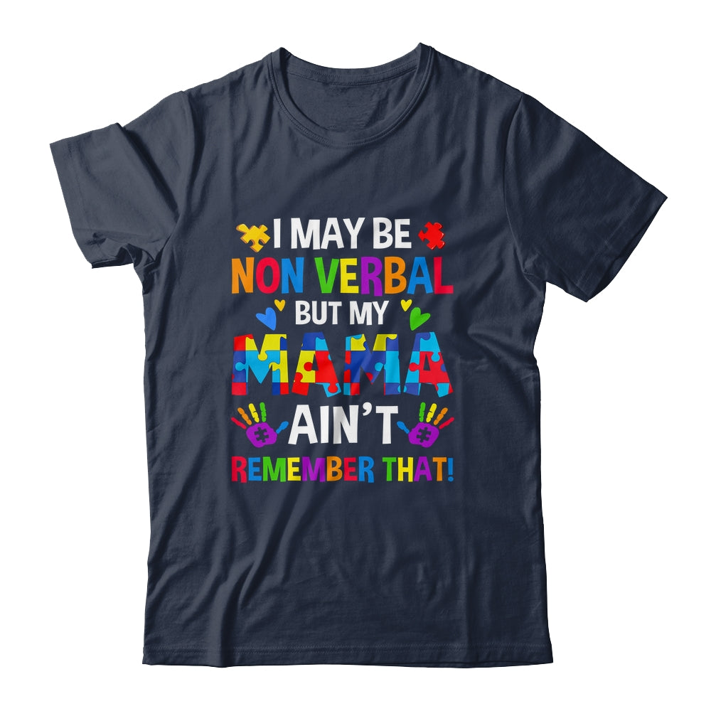 I May Be Non Verbal But My Mama Aint Remember That Autism Shirt & Hoodie | siriusteestore
