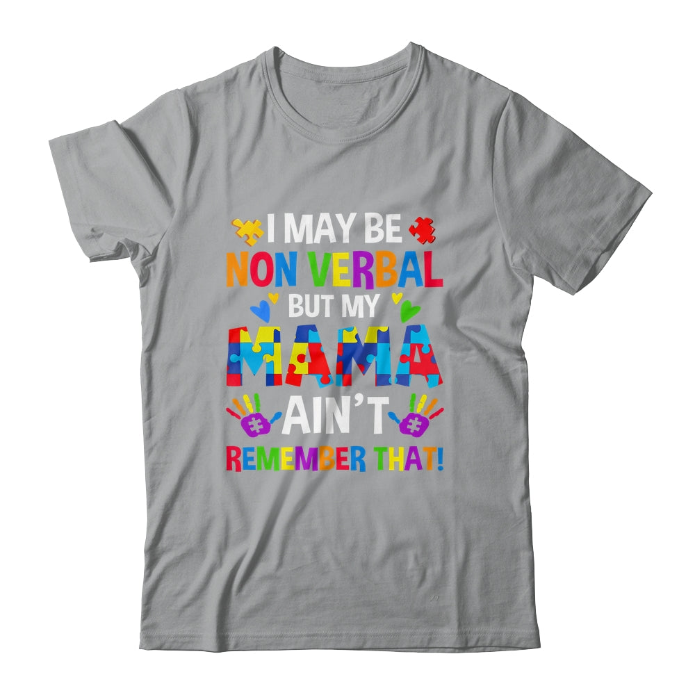I May Be Non Verbal But My Mama Aint Remember That Autism Shirt & Hoodie | siriusteestore