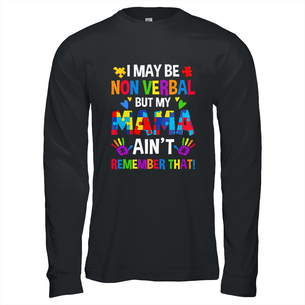 I May Be Non Verbal But My Mama Aint Remember That Autism Shirt & Hoodie | siriusteestore