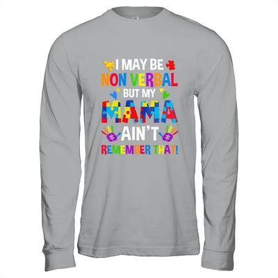 I May Be Non Verbal But My Mama Aint Remember That Autism Shirt & Hoodie | siriusteestore