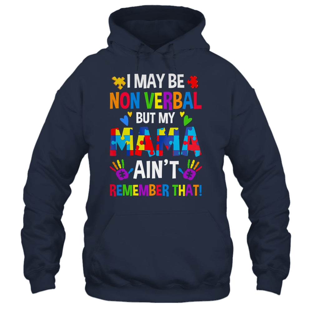 I May Be Non Verbal But My Mama Aint Remember That Autism Shirt & Hoodie | siriusteestore