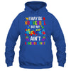 I May Be Non Verbal But My Mama Aint Remember That Autism Shirt & Hoodie | siriusteestore