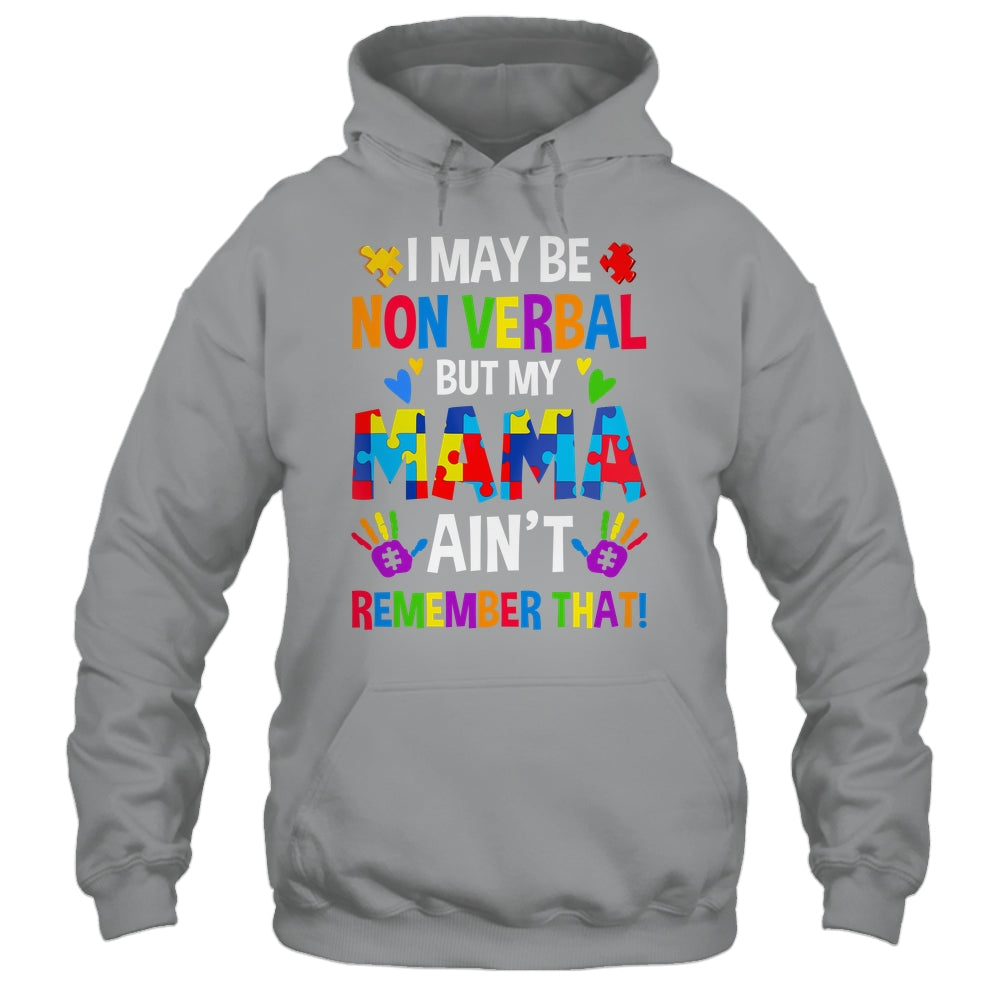 I May Be Non Verbal But My Mama Aint Remember That Autism Shirt & Hoodie | siriusteestore
