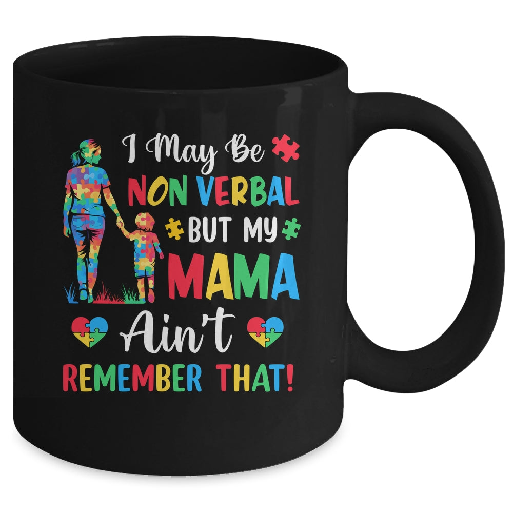 I May Be Non Verbal But My Mama Autism Awareness Kids Mom Mug | siriusteestore