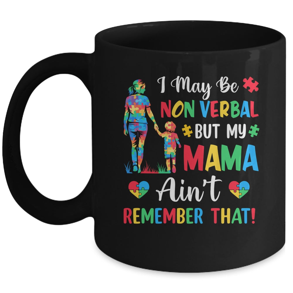 I May Be Non Verbal But My Mama Autism Awareness Kids Mom Mug | siriusteestore