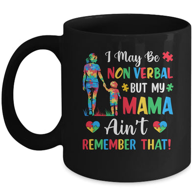 I May Be Non Verbal But My Mama Autism Awareness Kids Mom Mug | siriusteestore