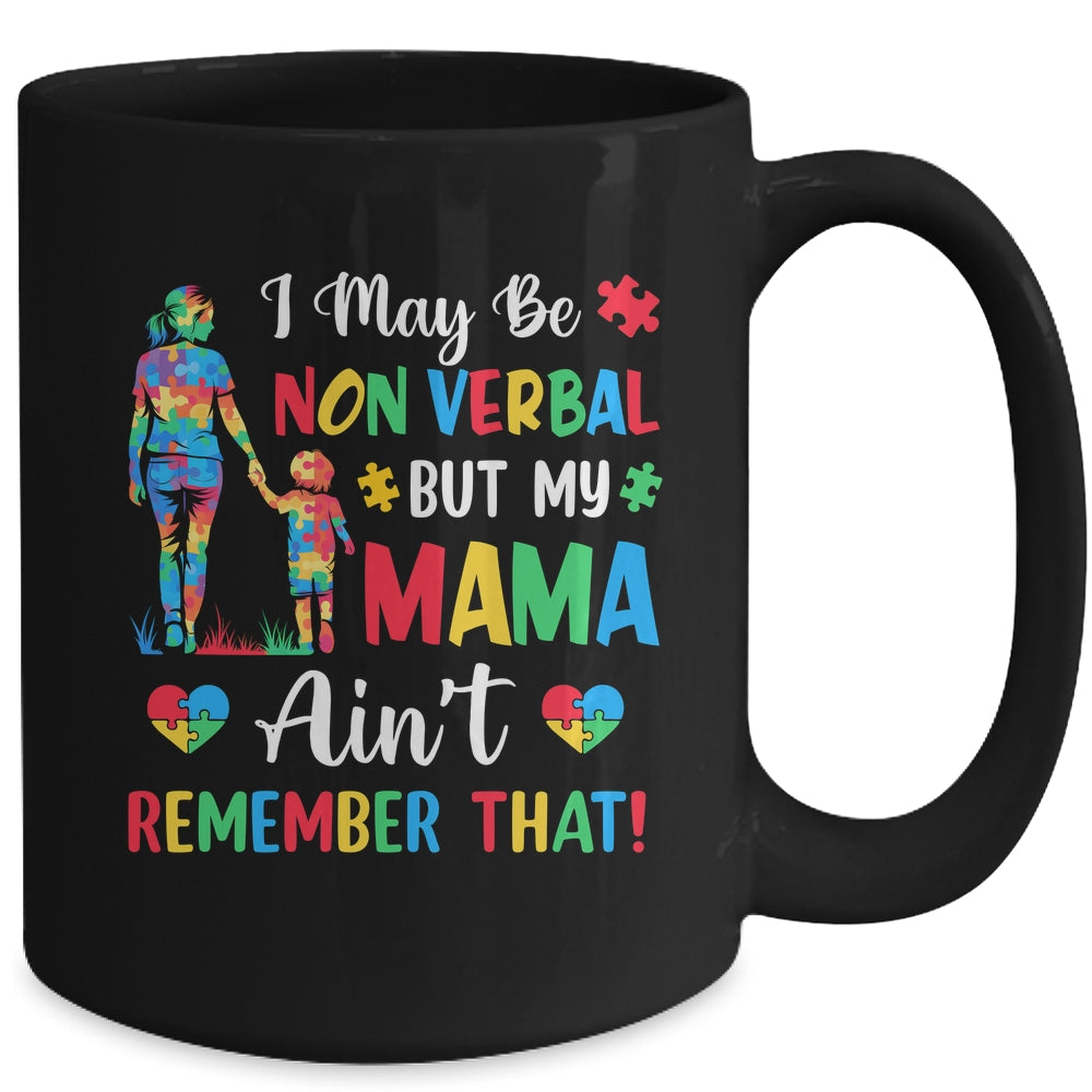 I May Be Non Verbal But My Mama Autism Awareness Kids Mom Mug | siriusteestore