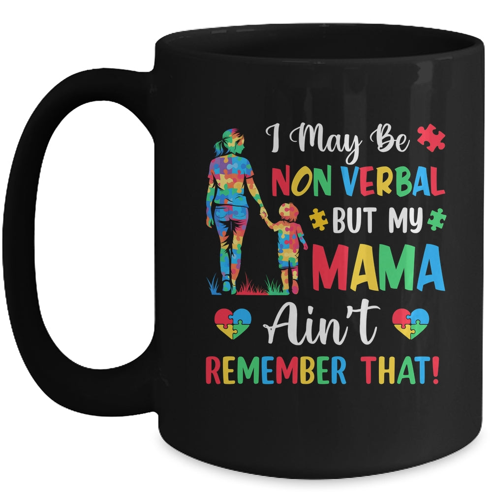 I May Be Non Verbal But My Mama Autism Awareness Kids Mom Mug | siriusteestore