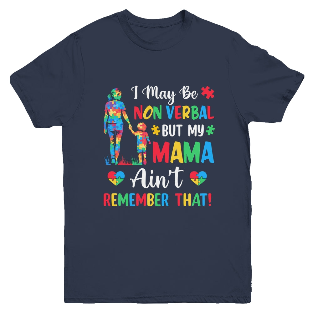 I May Be Non Verbal But My Mama Autism Awareness Kids Mom Youth Shirt | siriusteestore