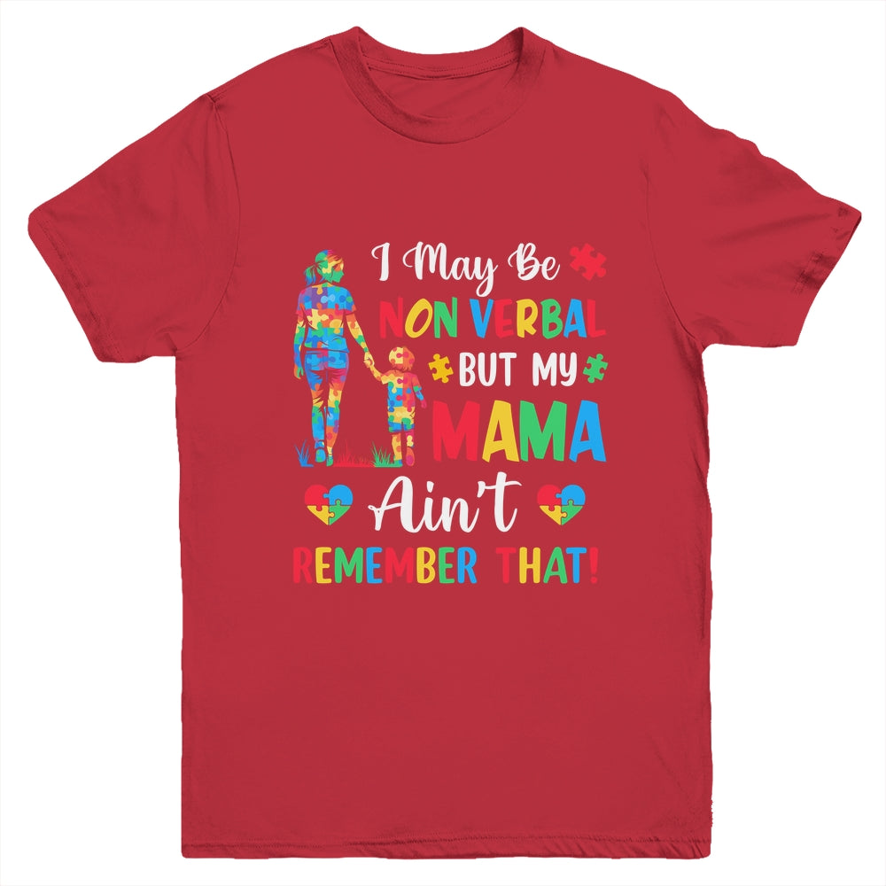 I May Be Non Verbal But My Mama Autism Awareness Kids Mom Youth Shirt | siriusteestore