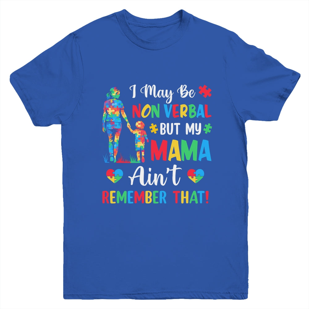 I May Be Non Verbal But My Mama Autism Awareness Kids Mom Youth Shirt | siriusteestore