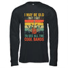I May Be Old But I Got To See All The Cool Bands Guita Retro Shirt & Hoodie | siriusteestore