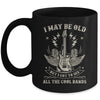 I May Be Old But I Got To See All The Cool Bands Men Concert Mug | siriusteestore