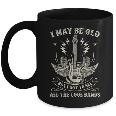I May Be Old But I Got To See All The Cool Bands Men Concert Mug | siriusteestore