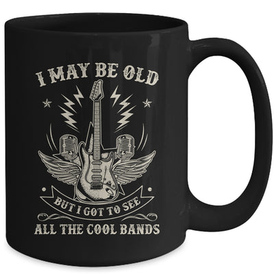 I May Be Old But I Got To See All The Cool Bands Men Concert Mug | siriusteestore