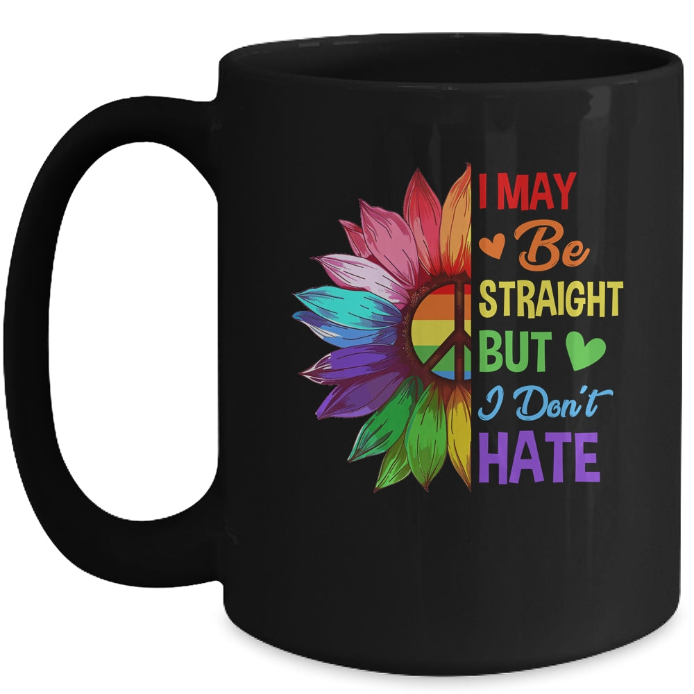I May Be Straight But I Don't Hate LGBT Gay Pride Sunflower Mug | siriusteestore