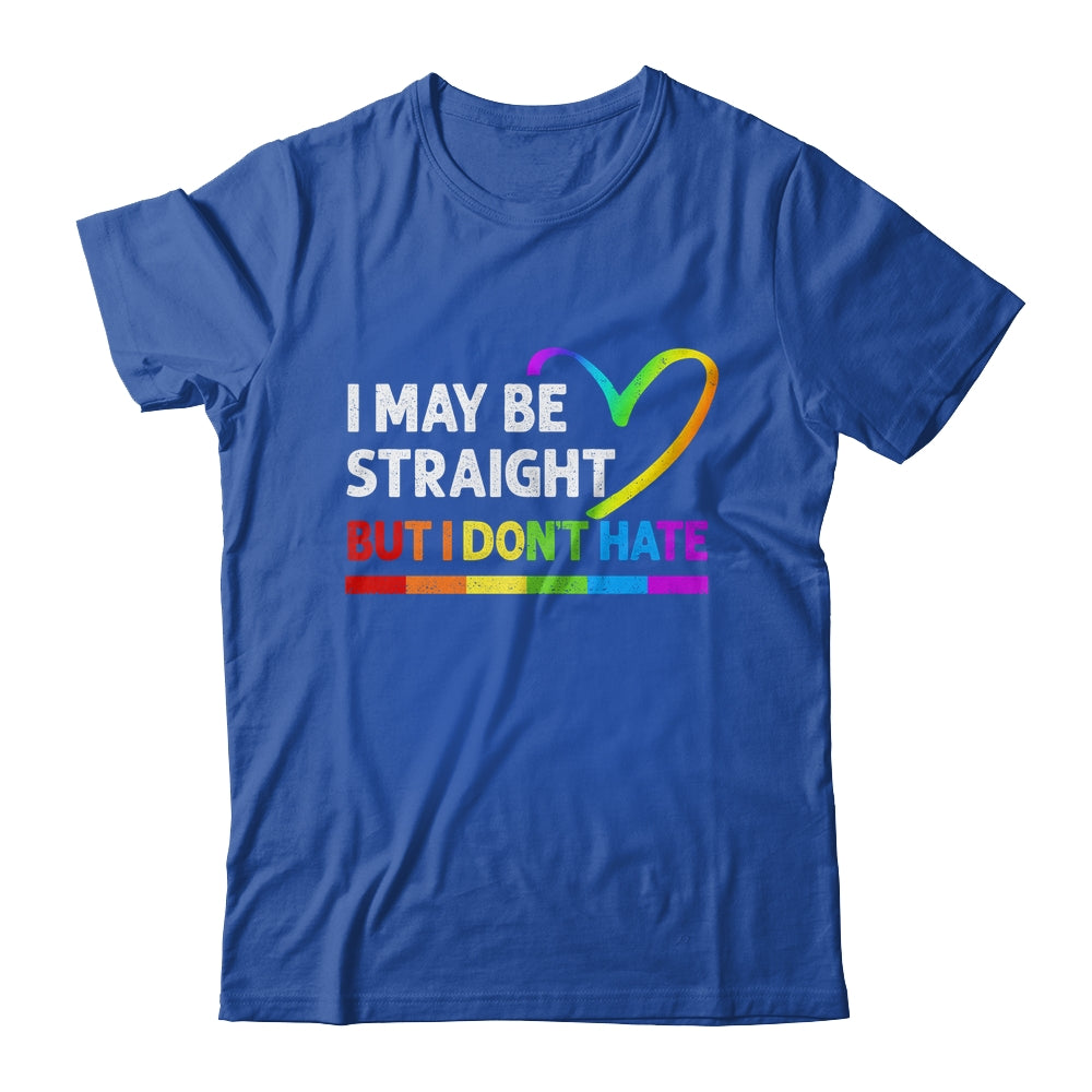 I May Be Straight But I Don't Hate LGBT Gay Shirt & Hoodie | siriusteestore