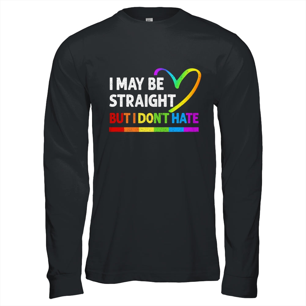 I May Be Straight But I Don't Hate LGBT Gay Shirt & Hoodie | siriusteestore