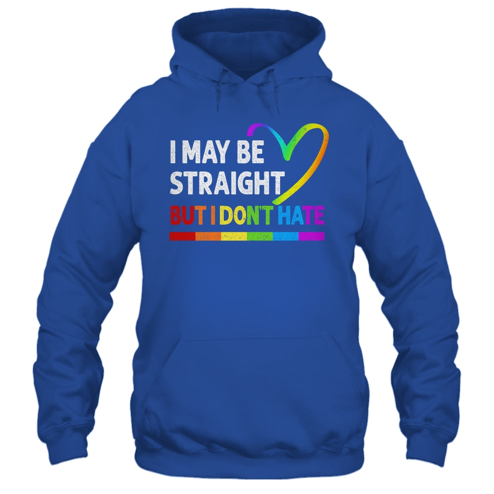 I May Be Straight But I Don't Hate LGBT Gay Shirt & Hoodie | siriusteestore