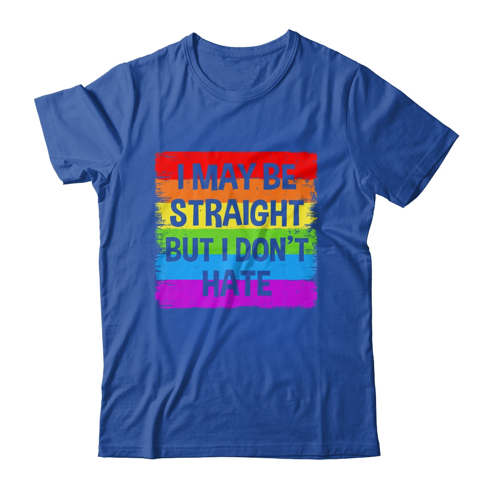 I May Be Straight But I Don't Hate Support LGBT Pride Shirt & Hoodie | siriusteestore