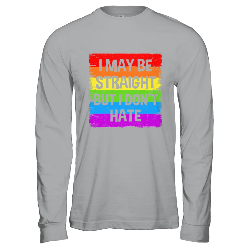 I May Be Straight But I Don't Hate Support LGBT Pride Shirt & Hoodie | siriusteestore
