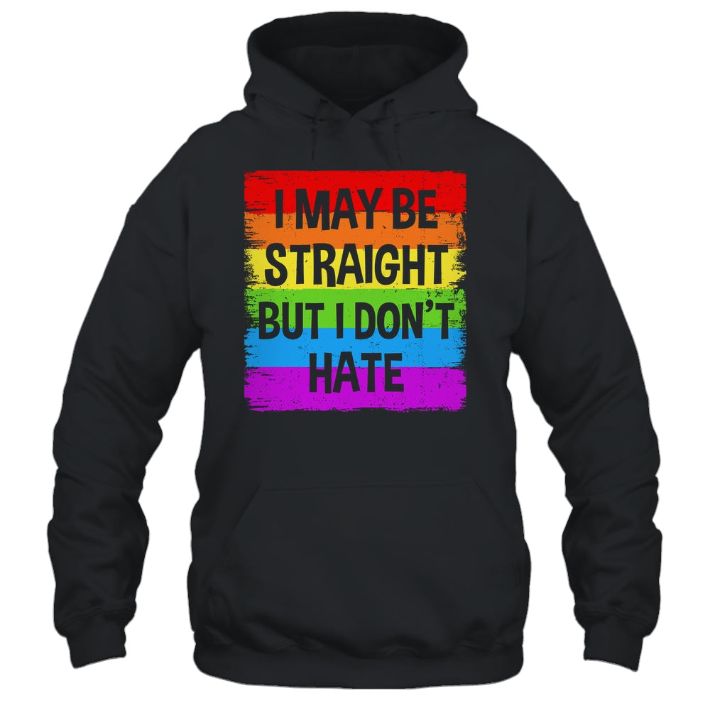 I May Be Straight But I Don't Hate Support LGBT Pride Shirt & Hoodie | siriusteestore