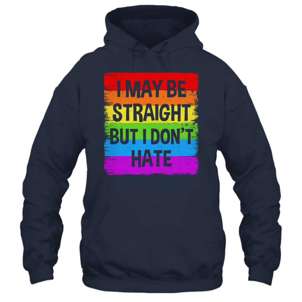 I May Be Straight But I Don't Hate Support LGBT Pride Shirt & Hoodie | siriusteestore