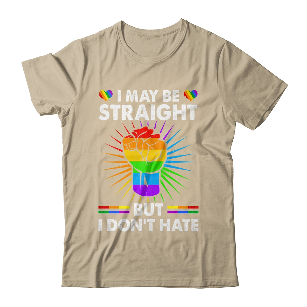 I May Be Straight But I Don't Hate Support Pride LGBT Shirt & Tank Top | siriusteestore