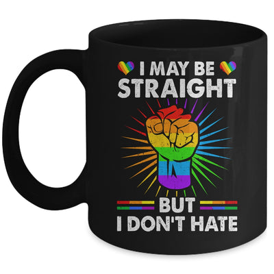 I May Be Straight But I Don't Hate Support Pride LGBT Mug | siriusteestore