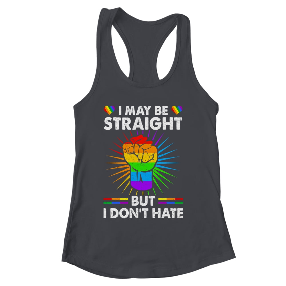 I May Be Straight But I Don't Hate Support Pride LGBT Shirt & Tank Top | siriusteestore