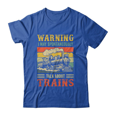 I May Spontaneously Talk About Trains Funny Railroad Retro Shirt & Hoodie | siriusteestore
