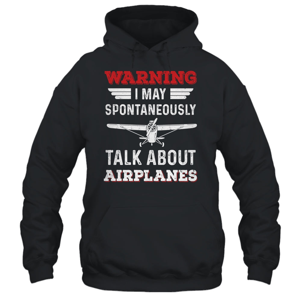 I May Talk About Airplanes Funny Pilot Aviation Airplane Shirt & Hoodie | siriusteestore