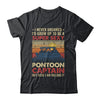 I Never Dreamed I'd Grow Up To Be Pontoon Captain For Men Shirt & Hoodie | siriusteestore