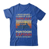 I Never Dreamed I'd Grow Up To Be Pontoon Captain For Men Shirt & Hoodie | siriusteestore