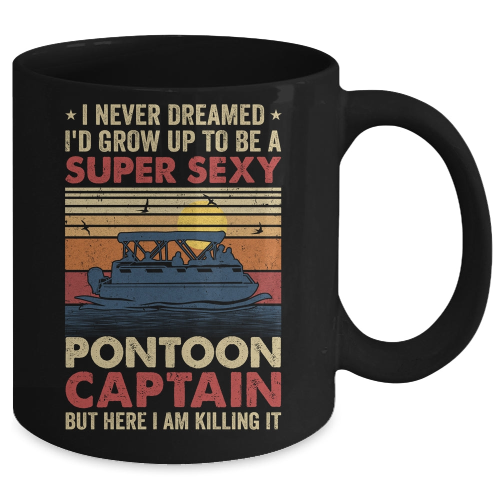 I Never Dreamed I'd Grow Up To Be Pontoon Captain For Men Mug | siriusteestore