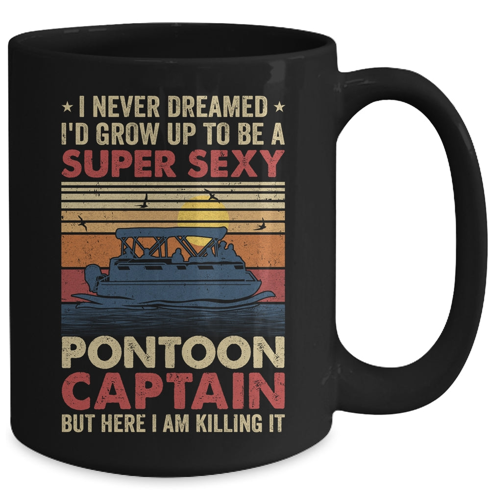 I Never Dreamed I'd Grow Up To Be Pontoon Captain For Men Mug | siriusteestore