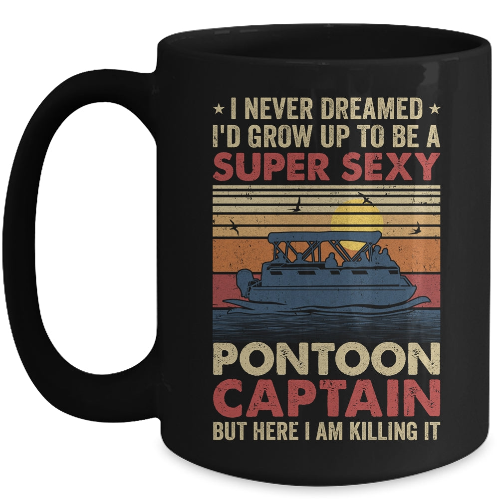 I Never Dreamed I'd Grow Up To Be Pontoon Captain For Men Mug | siriusteestore