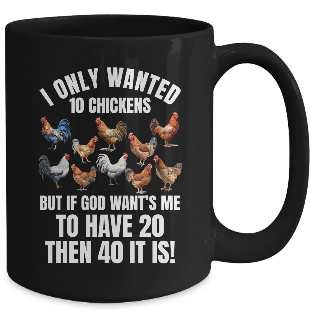 I Only Wanted 10 Chickens Funny Art Chicken Farmer Men Women Mug | siriusteestore