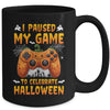I Paused My Game To Celebrate Halloween Video Gamer Mug | siriusteestore