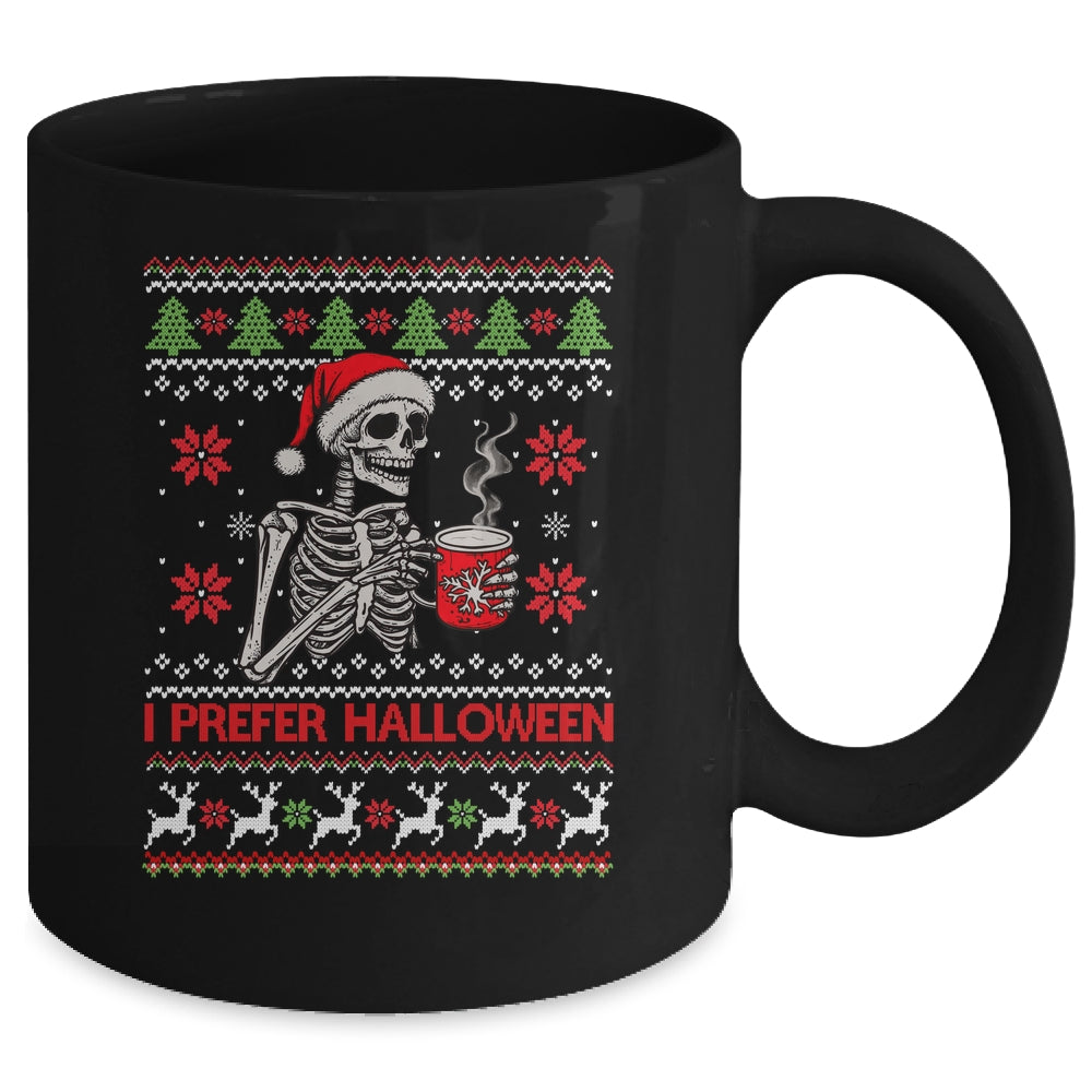 I Prefer Halloween Skeleton Ugly Christmas Funny Xmas Mug | siriusteestore