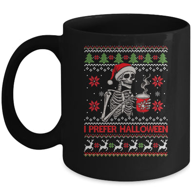 I Prefer Halloween Skeleton Ugly Christmas Funny Xmas Mug | siriusteestore
