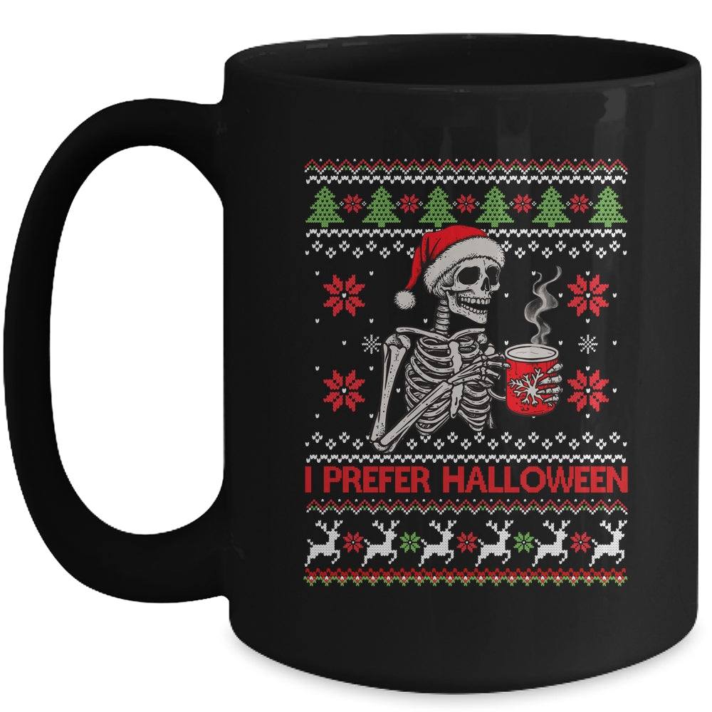 I Prefer Halloween Skeleton Ugly Christmas Funny Xmas Mug | siriusteestore