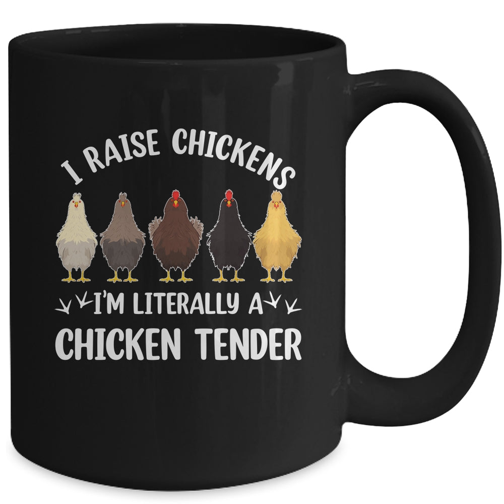 I Raise Chickens I'm Literally A Chicken Tender Funny Mug | siriusteestore