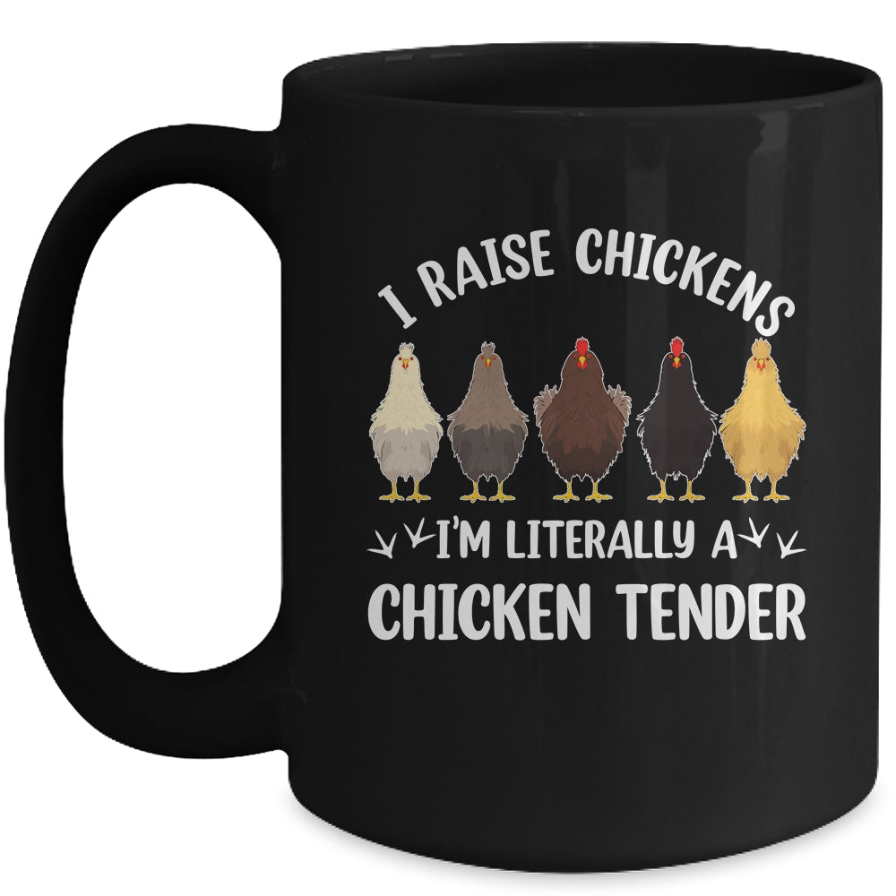 I Raise Chickens I'm Literally A Chicken Tender Funny Mug | siriusteestore
