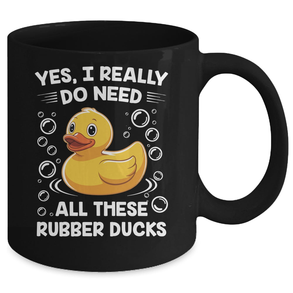 I Really Do Need All These Rubber Ducks Lover Men Women Mug | siriusteestore