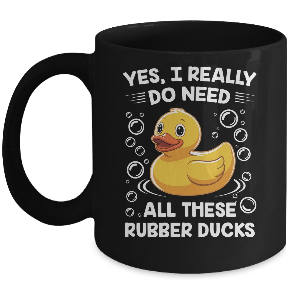 I Really Do Need All These Rubber Ducks Lover Men Women Mug | siriusteestore